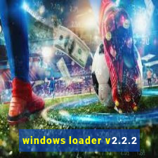 windows loader v2.2.2